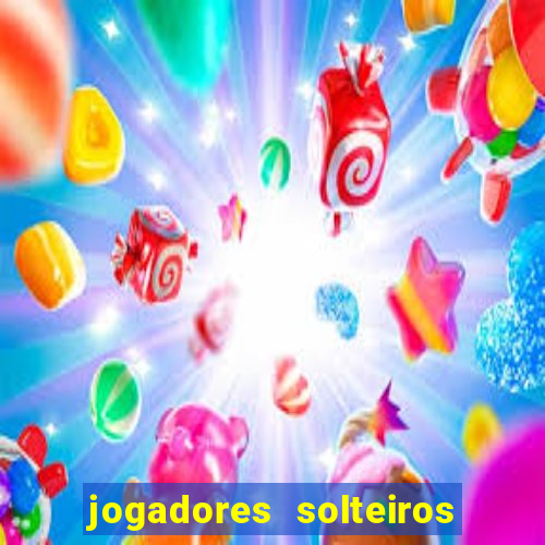 jogadores solteiros do flamengo