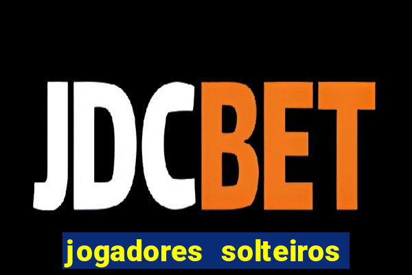 jogadores solteiros do flamengo