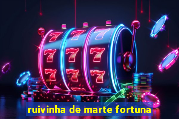 ruivinha de marte fortuna