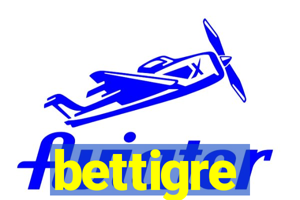 bettigre