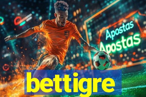 bettigre