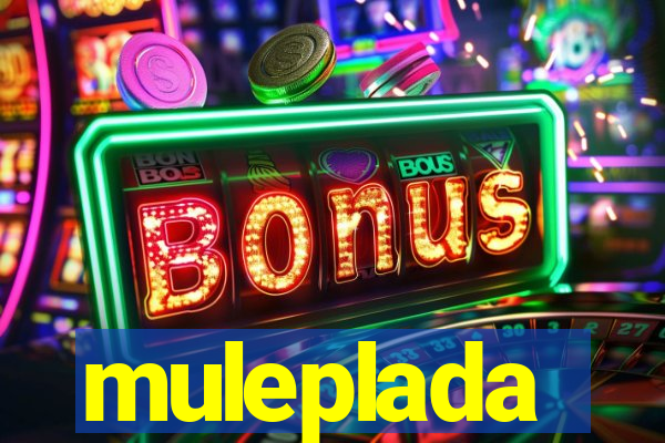 muleplada