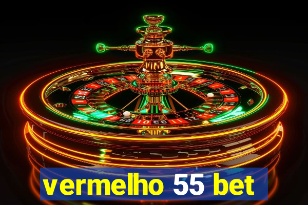 vermelho 55 bet