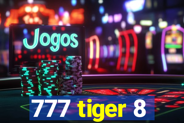 777 tiger 8