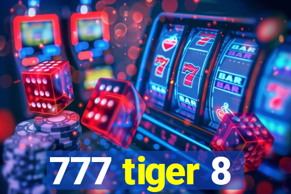 777 tiger 8
