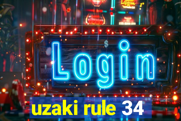 uzaki rule 34