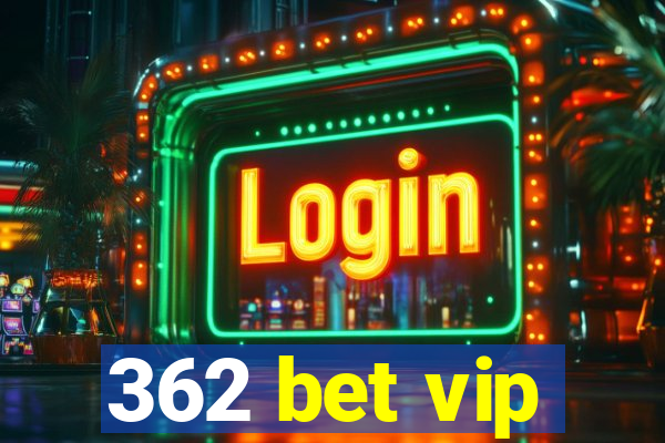 362 bet vip