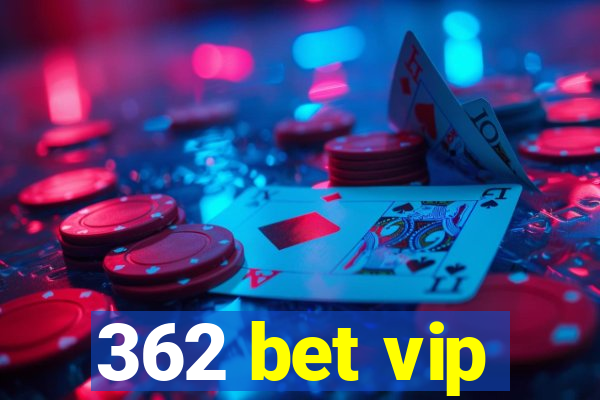 362 bet vip