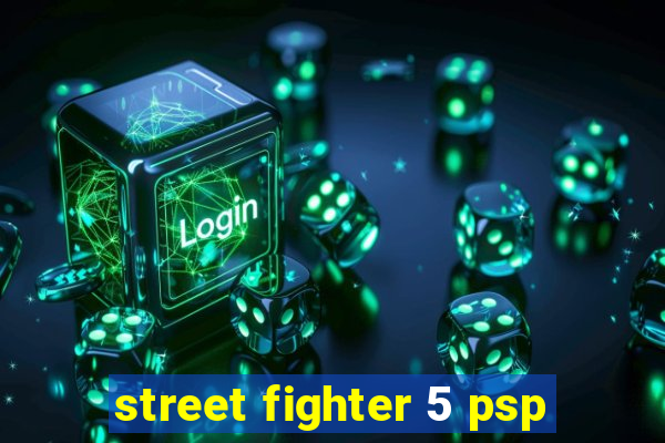 street fighter 5 psp