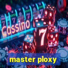 master ploxy