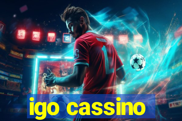 igo cassino