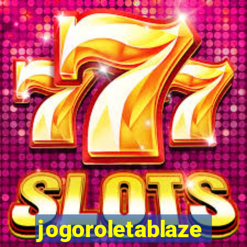 jogoroletablaze