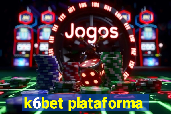 k6bet plataforma