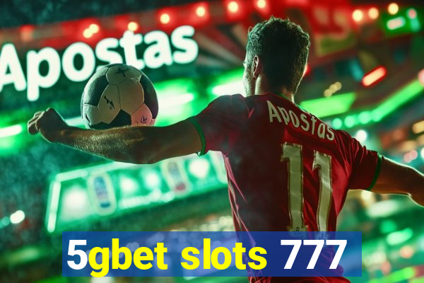 5gbet slots 777