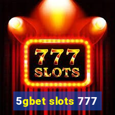 5gbet slots 777