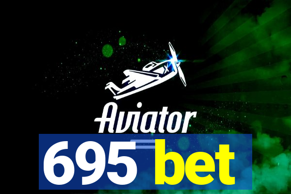 695 bet