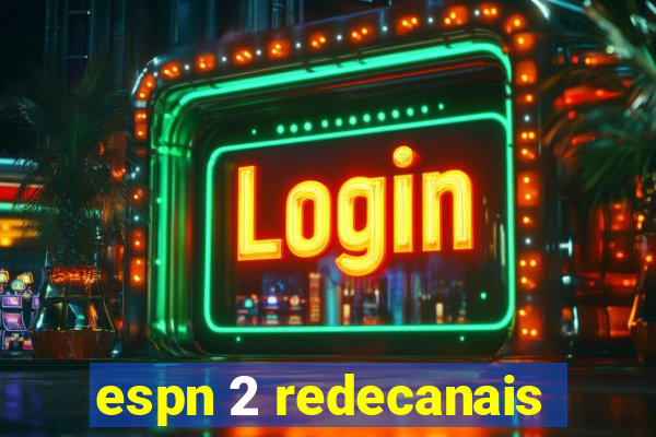 espn 2 redecanais