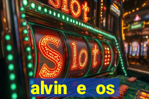 alvin e os esquilos 3 filme completo dublado
