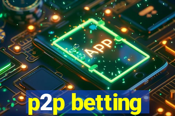 p2p betting