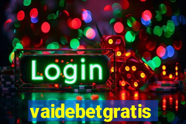 vaidebetgratis