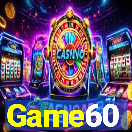 Game60