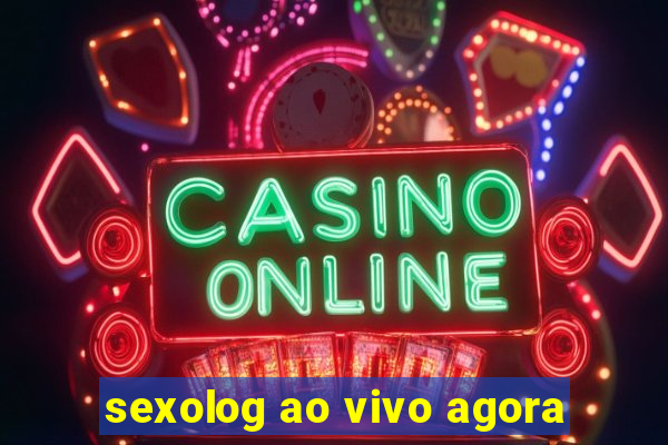 sexolog ao vivo agora