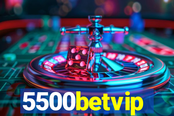 5500betvip