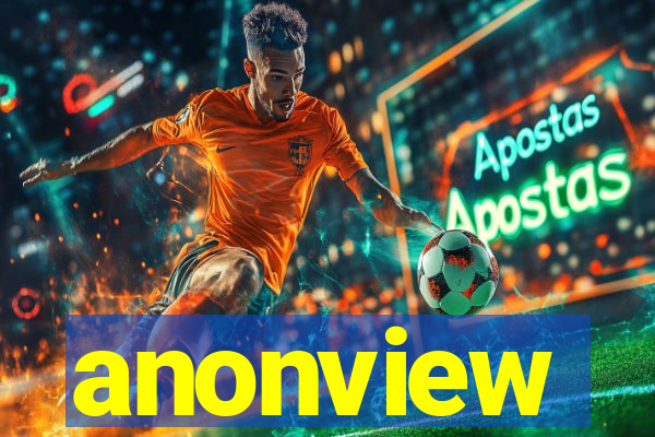 anonview