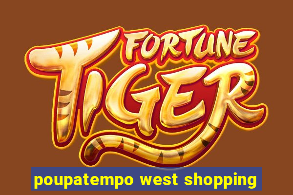 poupatempo west shopping