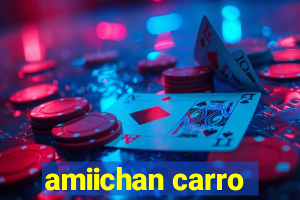 amiichan carro