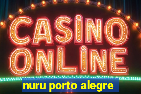 nuru porto alegre