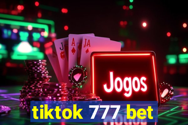 tiktok 777 bet