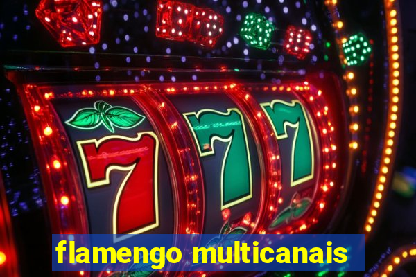 flamengo multicanais