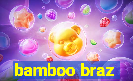 bamboo braz