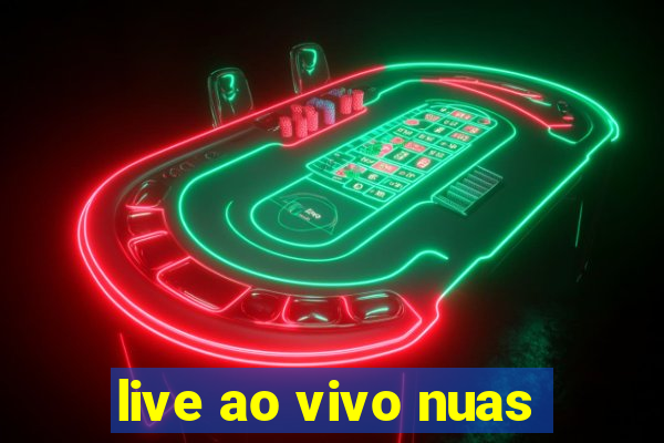 live ao vivo nuas