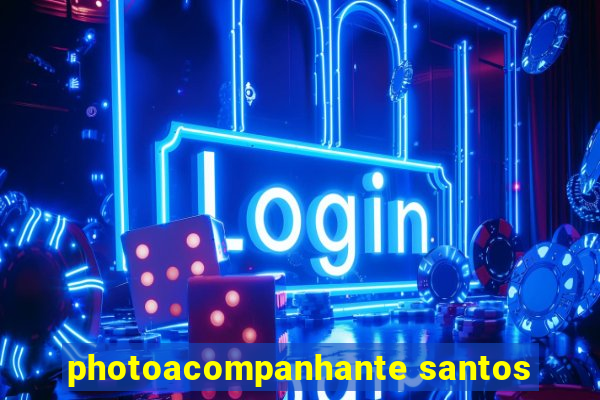 photoacompanhante santos