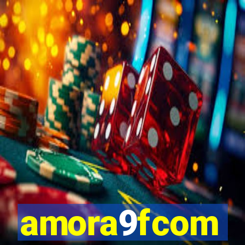 amora9fcom
