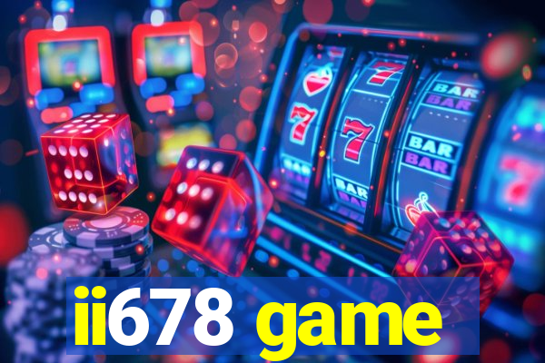 ii678 game