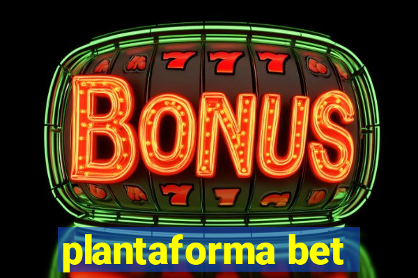 plantaforma bet
