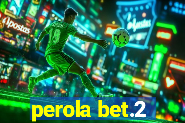 perola bet.2