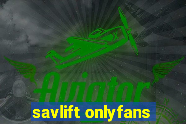 savlift onlyfans