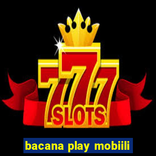 bacana play mobiili