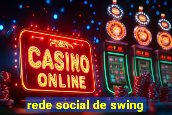 rede social de swing