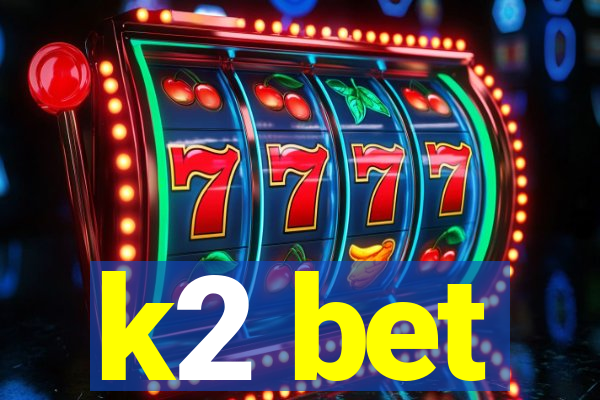 k2 bet