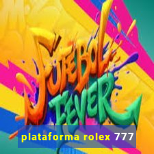 plataforma rolex 777