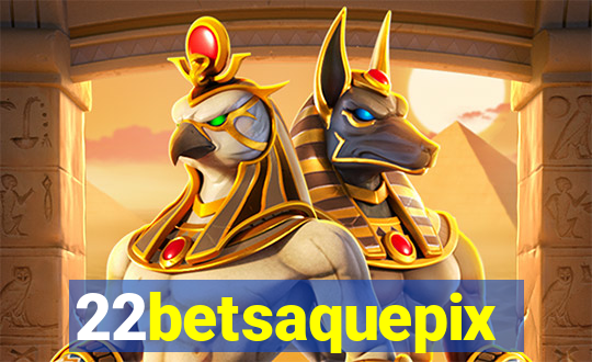 22betsaquepix