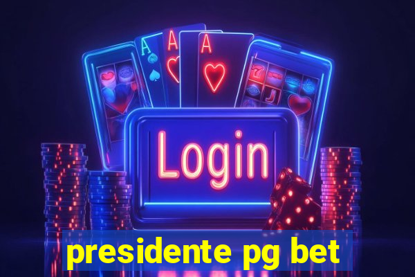 presidente pg bet