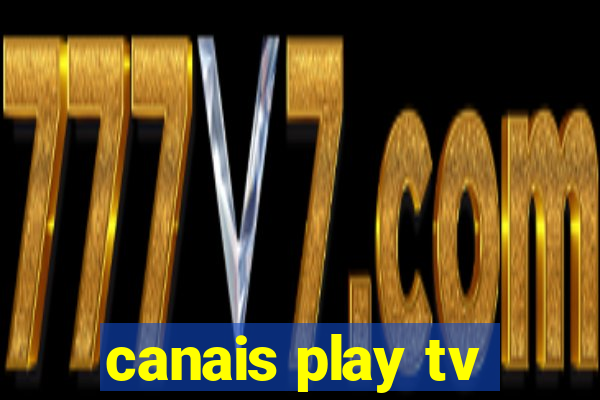 canais play tv