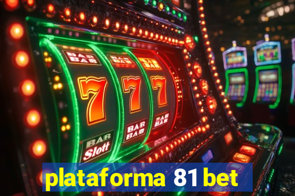 plataforma 81 bet