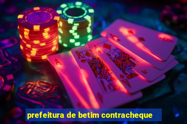 prefeitura de betim contracheque